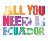 All You Need is Ecuador
